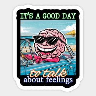 It's a Good Day To Talk About Feelings Sticker